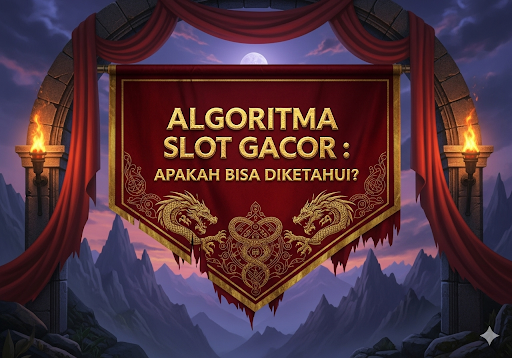 Algoritma Slot Gacor : Apakah Bisa Diketahui?